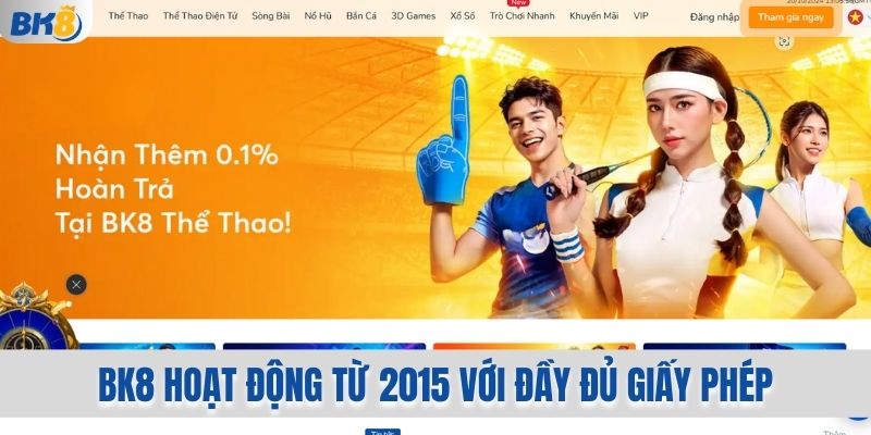 BK8 38 Bk8 hoạt động từ 2015 với đầy đủ giấy phép